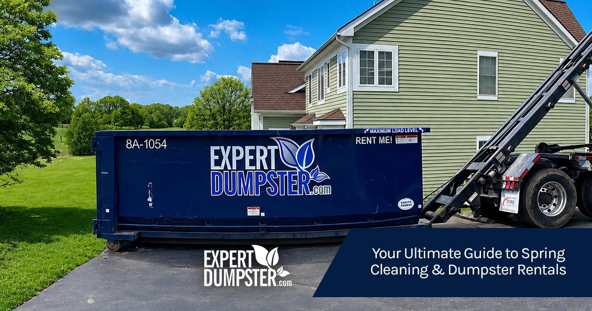 Your Ultimate Guide to Spring Cleaning & Dumpster Rentals