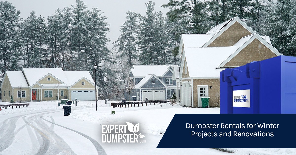 Dumpster Rentals for Winter Projects and Renovations