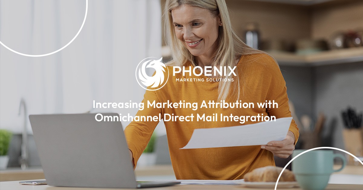 Increasing Marketing Attribution with Omnichannel Direct Mail Integration