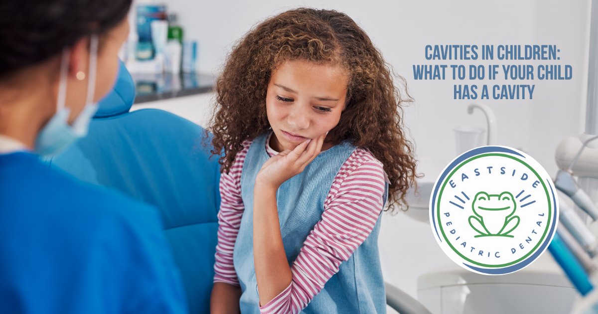Cavities in Children: What to Do If Your Child Has a Cavity