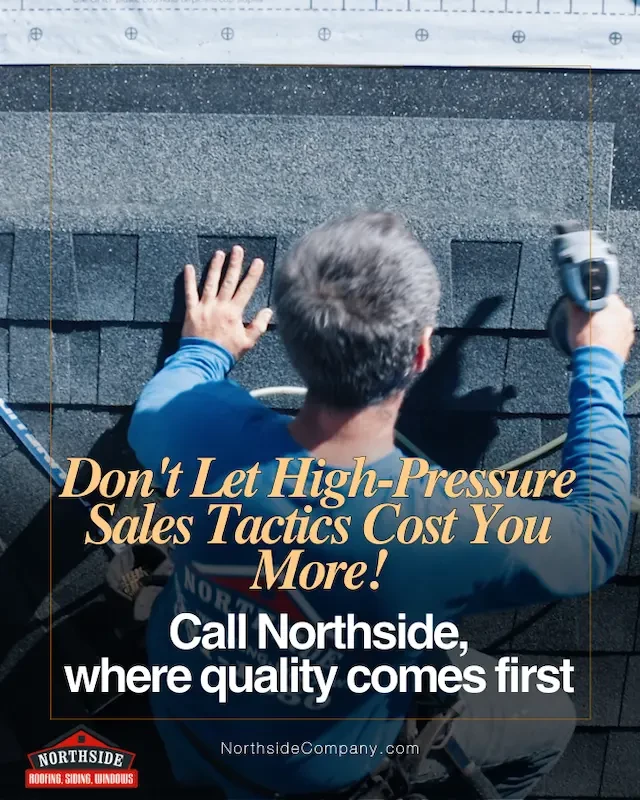 Don't let high-pressure sales tactics cost you more! Call Northside