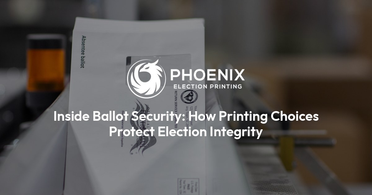 Inside Ballot Security: How Printing Choices Protect Election Integrity