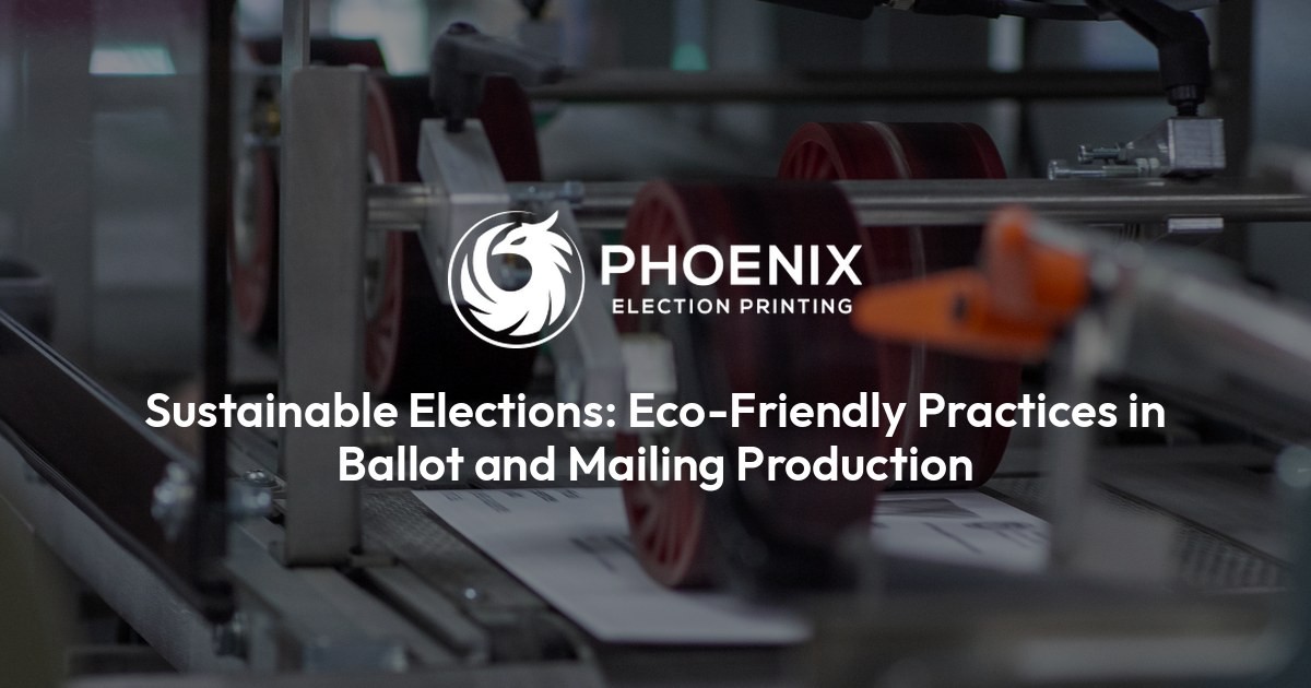 Sustainable Elections: Eco-Friendly Practices in Ballot and Mailing Production