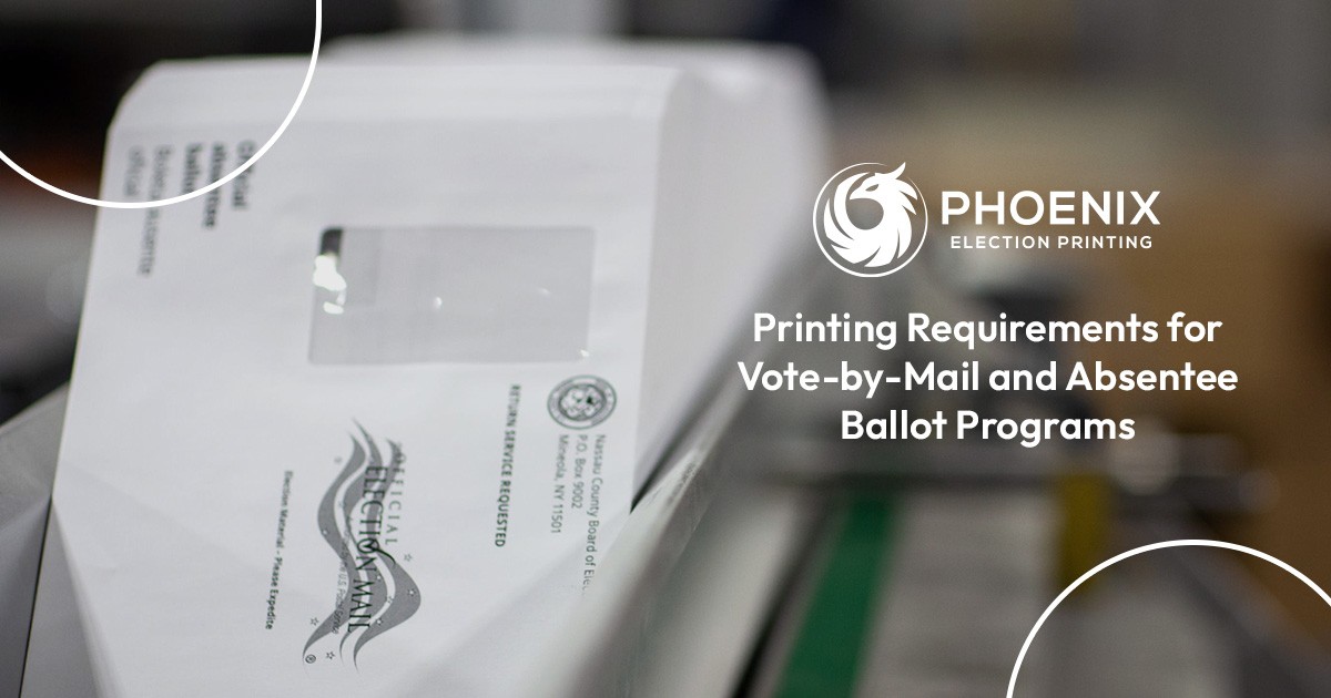 Printing Requirements for Vote-by-Mail & Absentee Ballot Programs