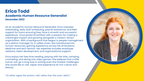 Bio of Academic Human Resources Generalist, Erica, who onboards and supports our high-impact tutors and K-12 staff.