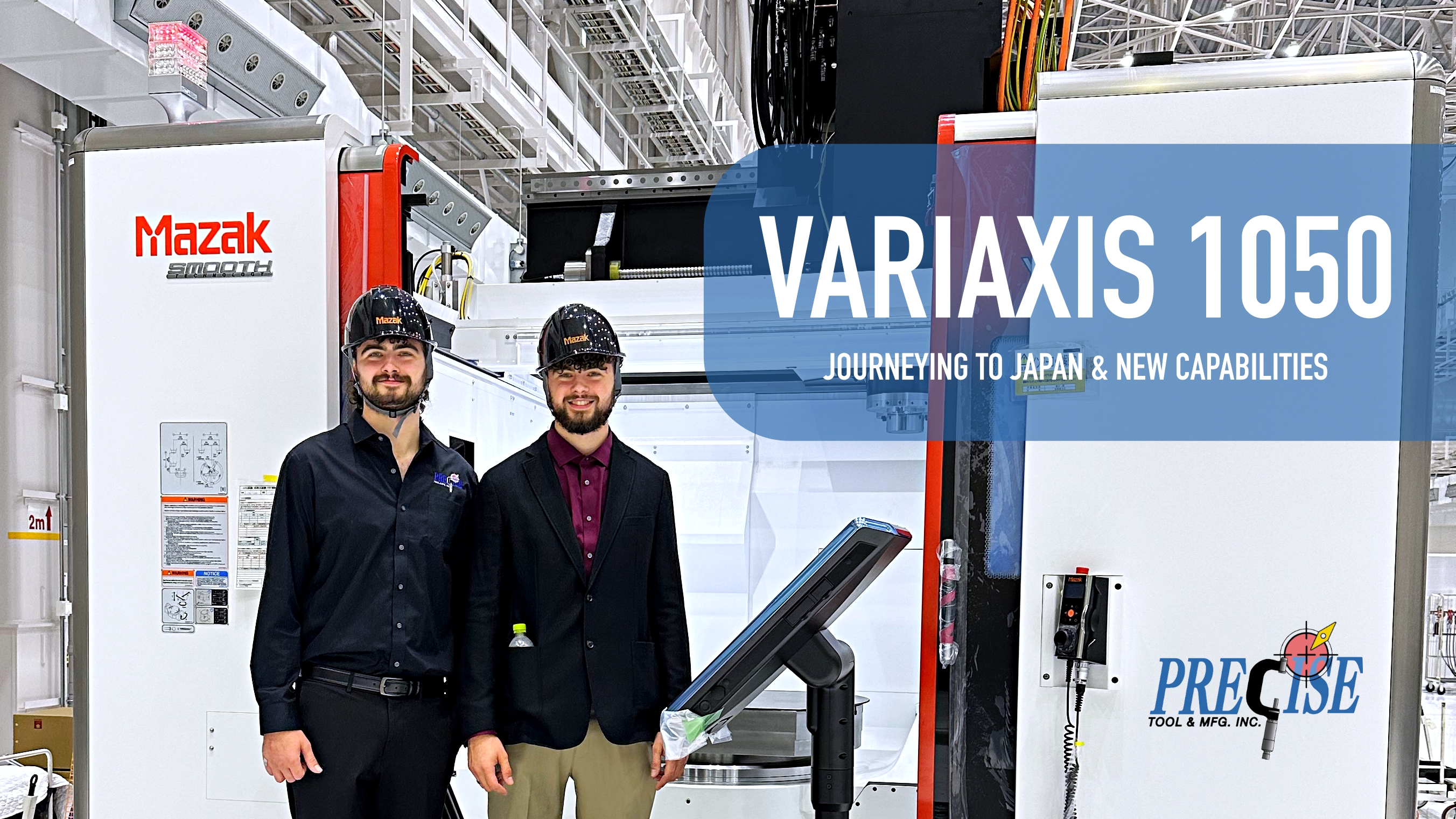 Journey To Japan: Introducing the MAZAK Variaxis - 1050 | Precise