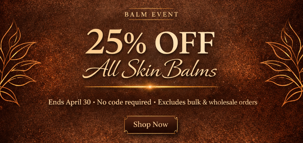 Dark gold ad: 25 off all skin balms. Ends April 30. No code needed. Shop Now