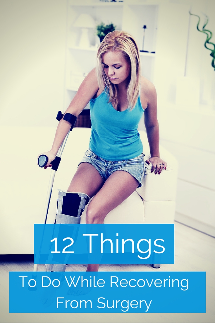 12 Things to Do While Recovering From Surgery Finger Lakes Bone & Joint