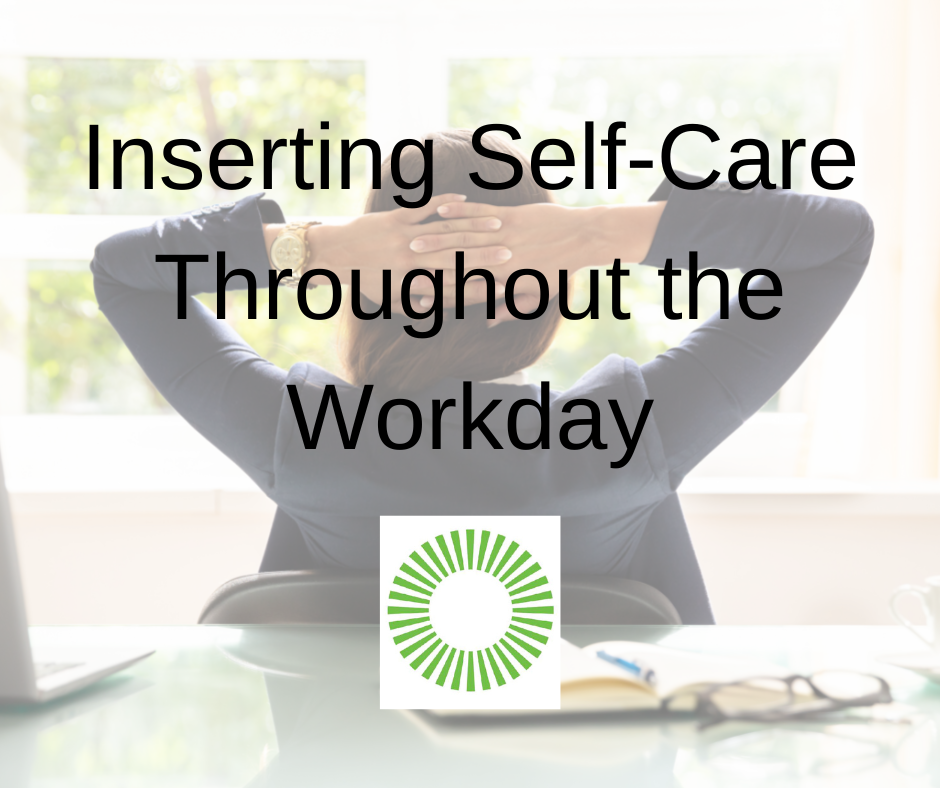 Inserting Self-Care Throughout the Workday