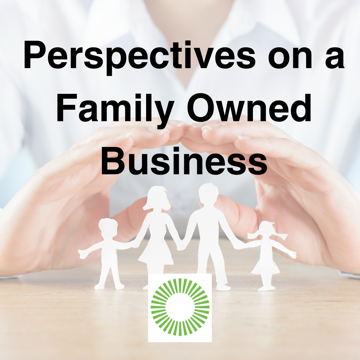 Perspectives on a Family Owned Business