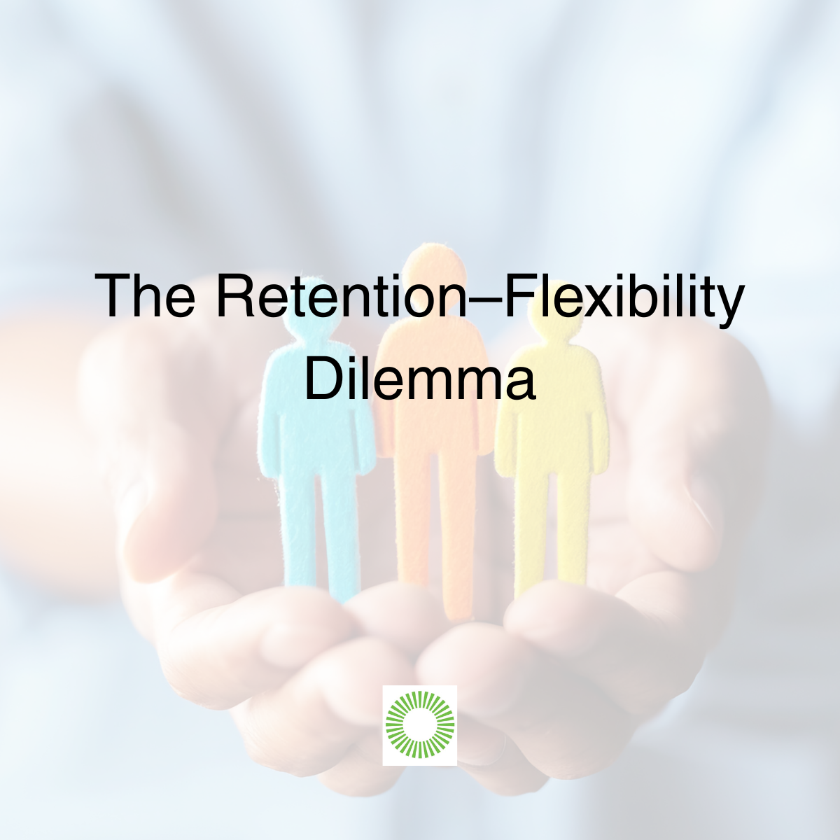 The Retention–Flexibility Dilemma