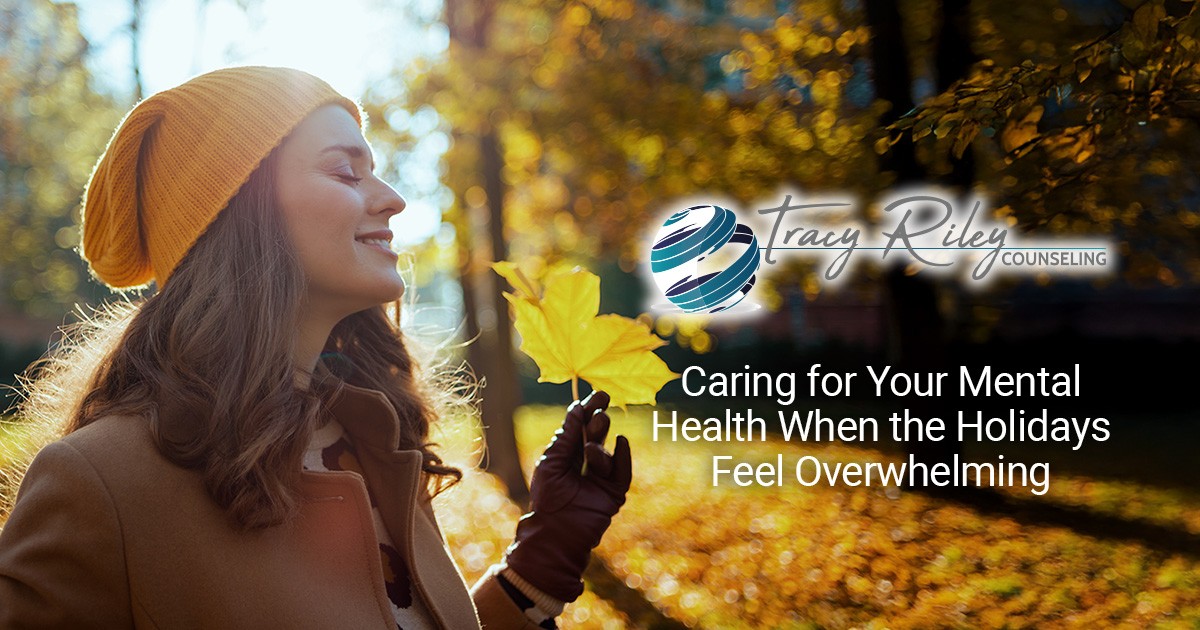 Caring for Your Mental Health When the Holidays Feel Overwhelming