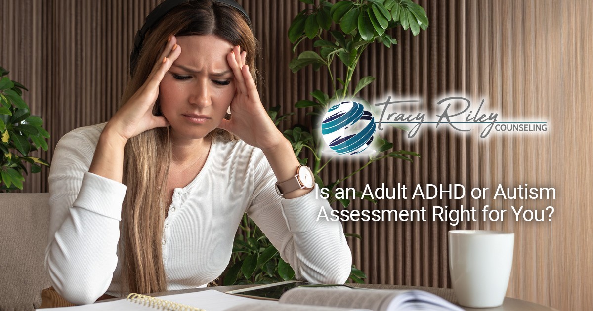 Is an Adult ADHD or Autism Assessment Right for You?