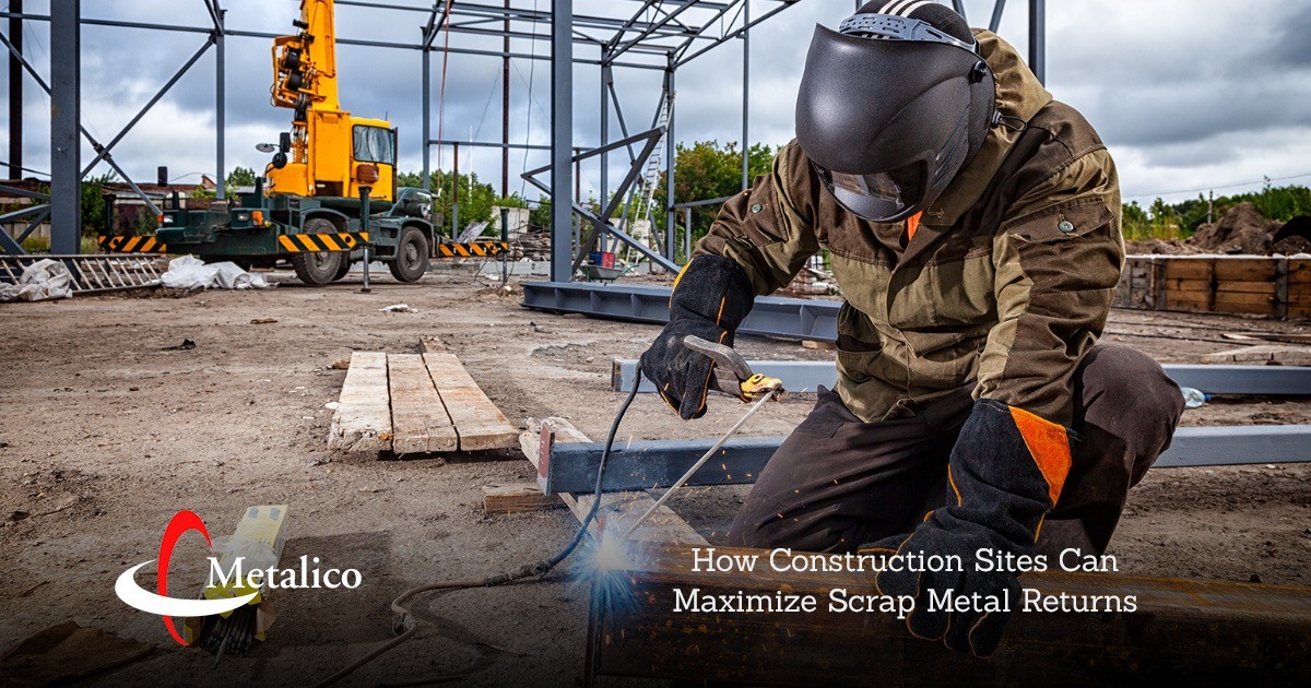 How Construction Sites Can Maximize Scrap Metal Returns