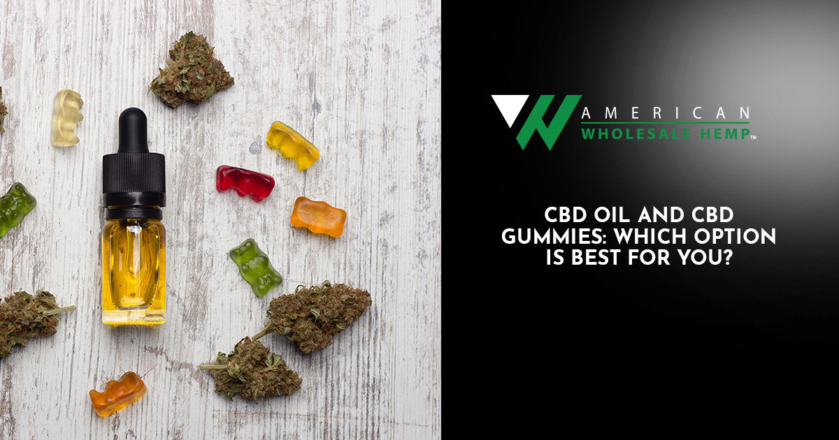 CBD Oil and CBD Gummies: Which Option is Best for You?