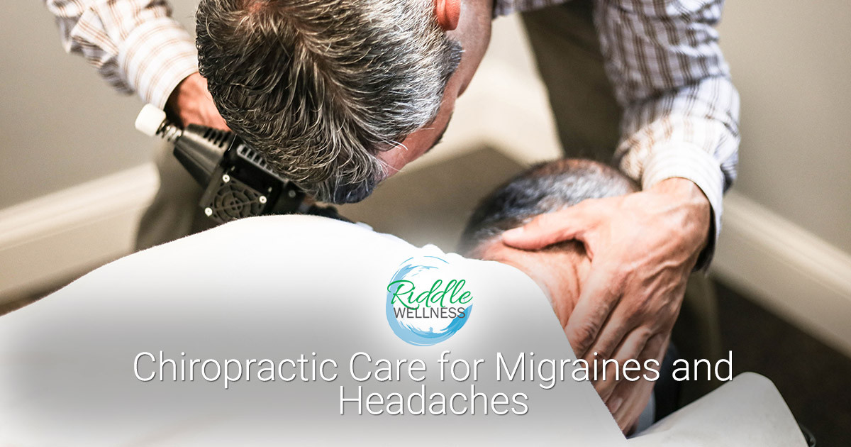 Chiropractic Care for Migraines and Headaches