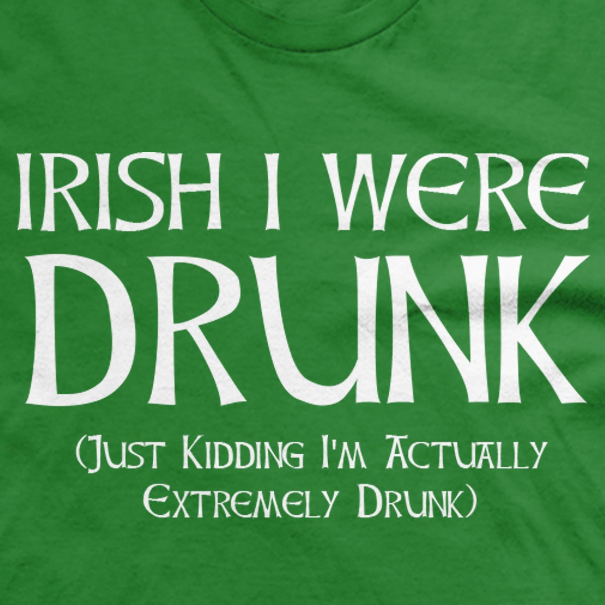 Irish I Were Drunk t-shirt