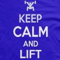 Keep Calm and Lift T-Shirt