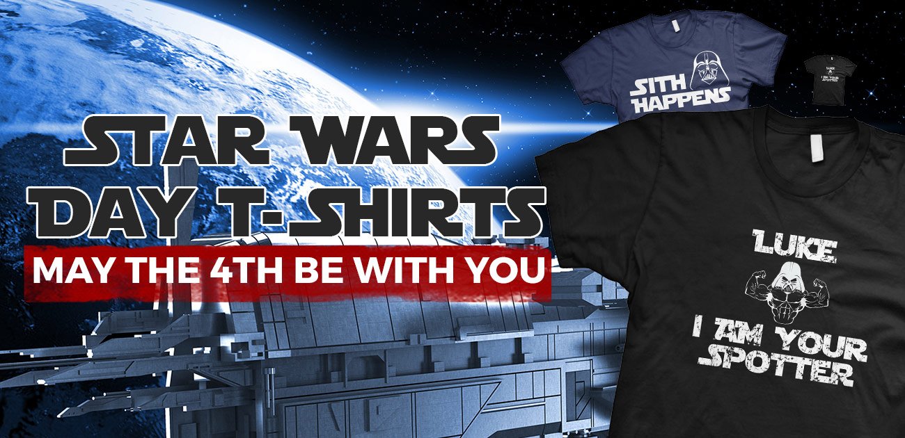 Star Wars Day T-shirts for Wearing on May Fourth