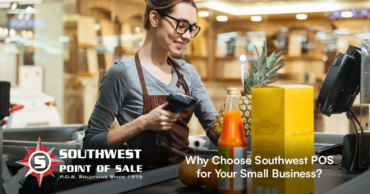Why Choose Southwest POS for Your Small Business?