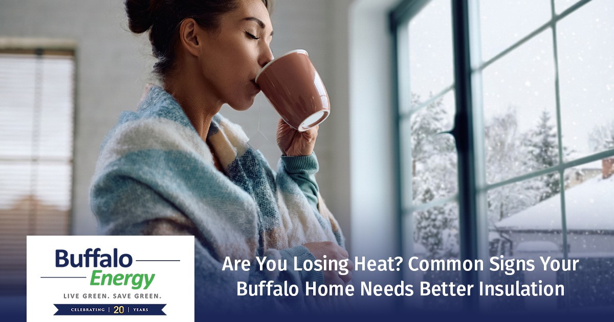 Are You Losing Heat? Common Signs Your Buffalo Home Needs Better Insulation