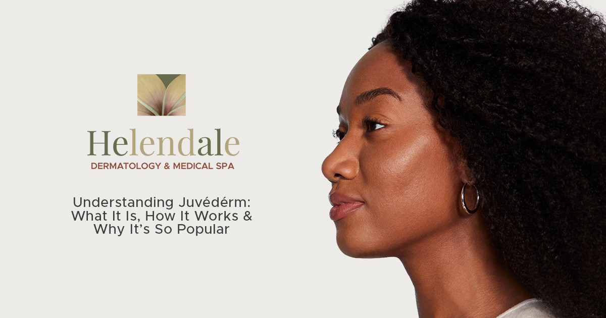Understanding Juvédérm: What It Is, How It Works & Why It’s So Popular