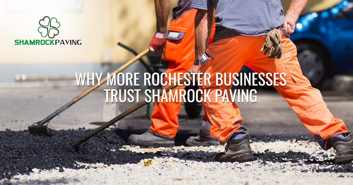 Why More Rochester Businesses Trust Shamrock Paving