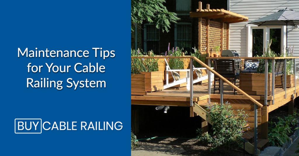 Maintenance Tips for Your Cable Railing System | Buy Cable Railing