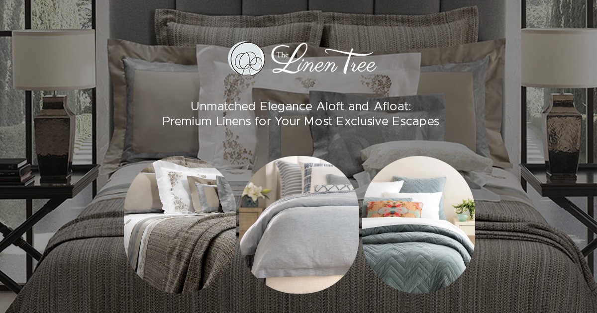 Unmatched Elegance Aloft and Afloat: Premium Linens for Your Most Exclusive Escapes