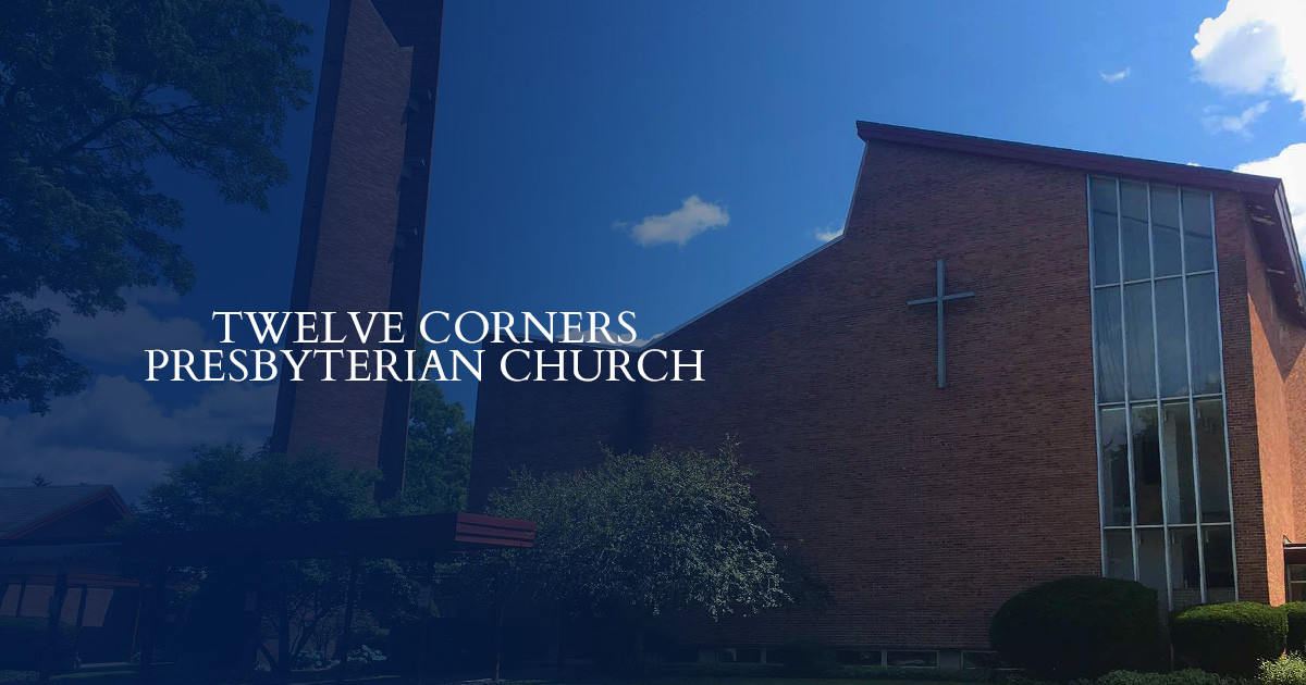 Twelve Corners Presbyterian Church Serving the Brighton Community