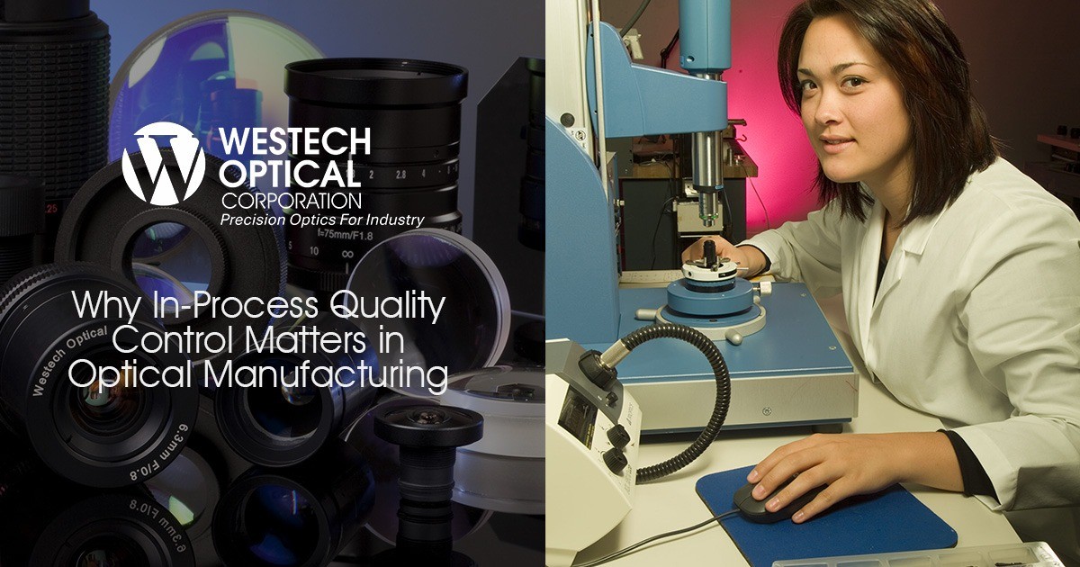 Why In-Process Quality Control Matters in Optical Manufacturing