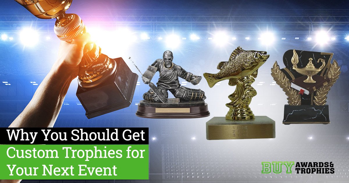 Why You Should Get Custom Trophies for Your Next Event