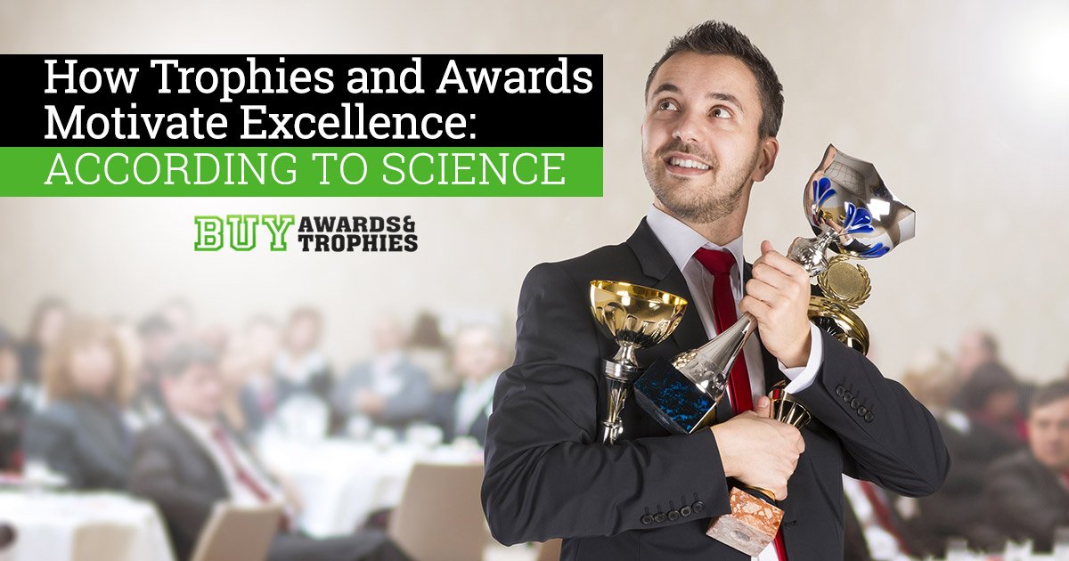 How Trophies and Awards Motivate Excellence: According to Science