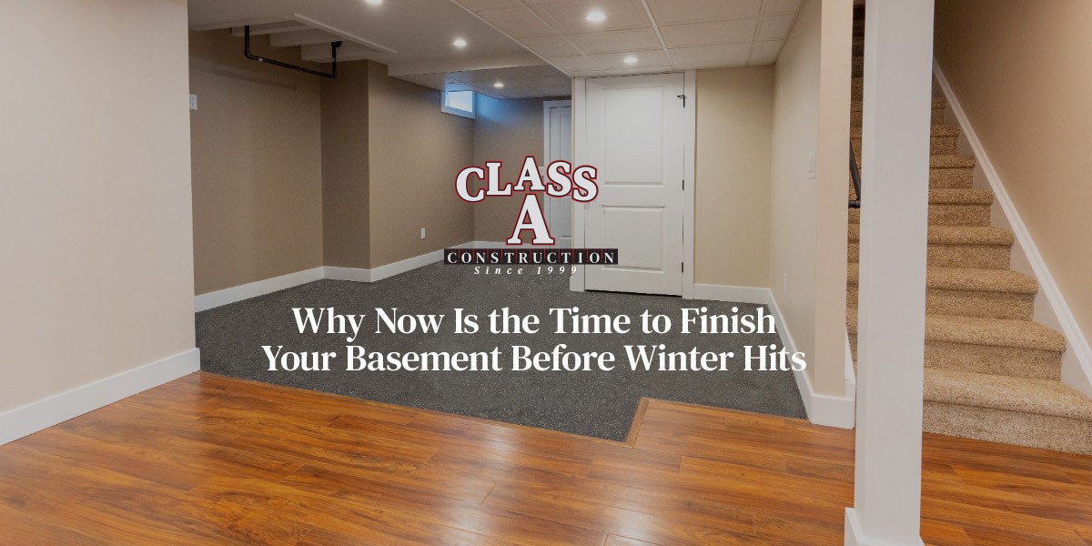 Why Now Is the Time to Finish Your Basement Before Winter Hits