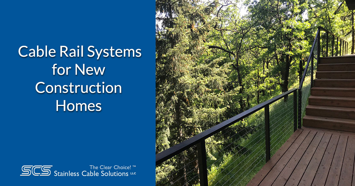 Cable Rail Systems for New Construction Homes