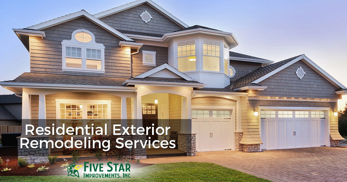 Residential Exterior Remodeling Services Five Star Residential Exterior Remodeling Services Five Star