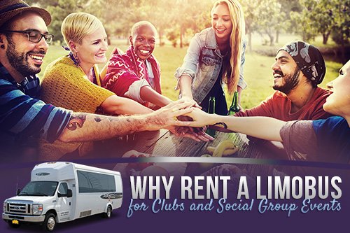 Why Rent a Limobus for Clubs and Social Group Events