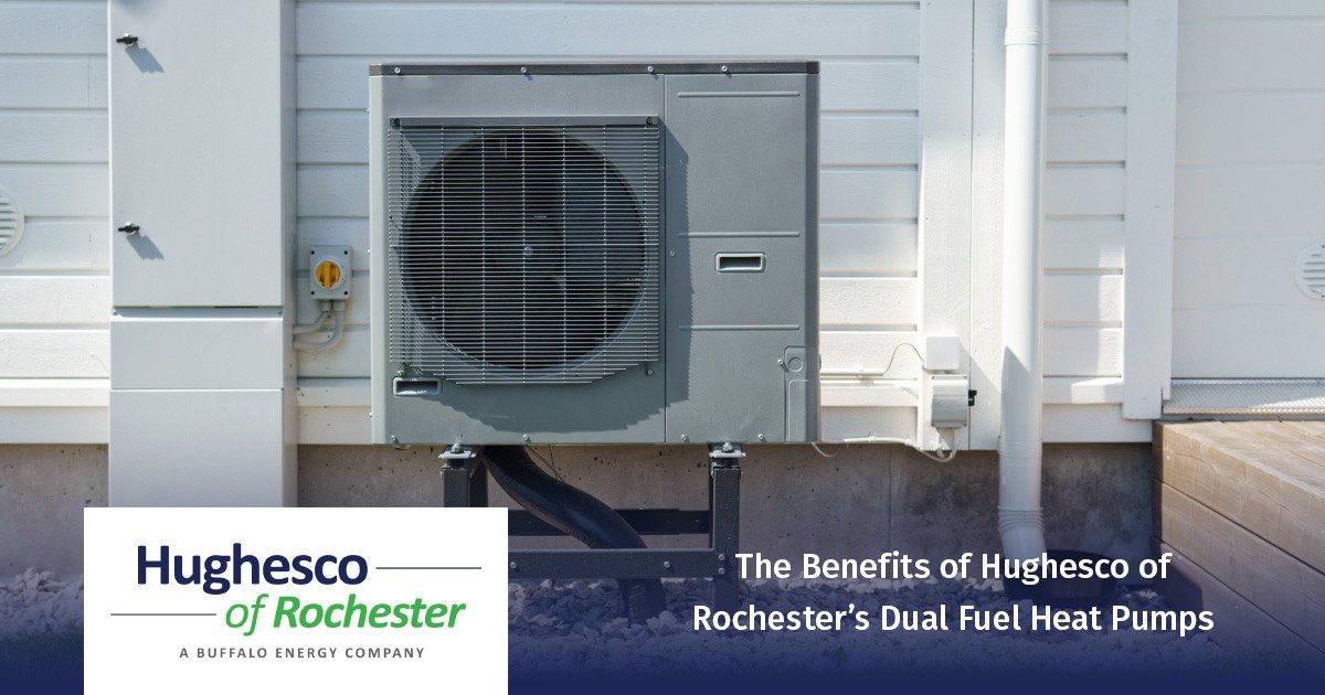 The Benefits of Hughesco of Rochester’s Dual Fuel Heat Pumps