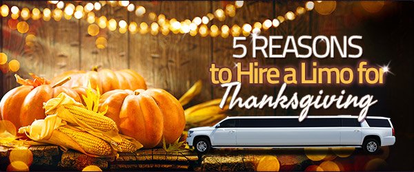 5 Reasons to Hire a Limo for Thanksgiving