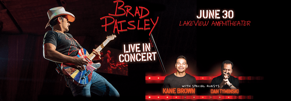 2018 Brad Paisley, with Kane Brown & Dan Tyminski Concert