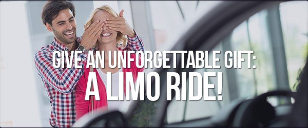 Give An Unforgettable Gift: A Limo Ride!