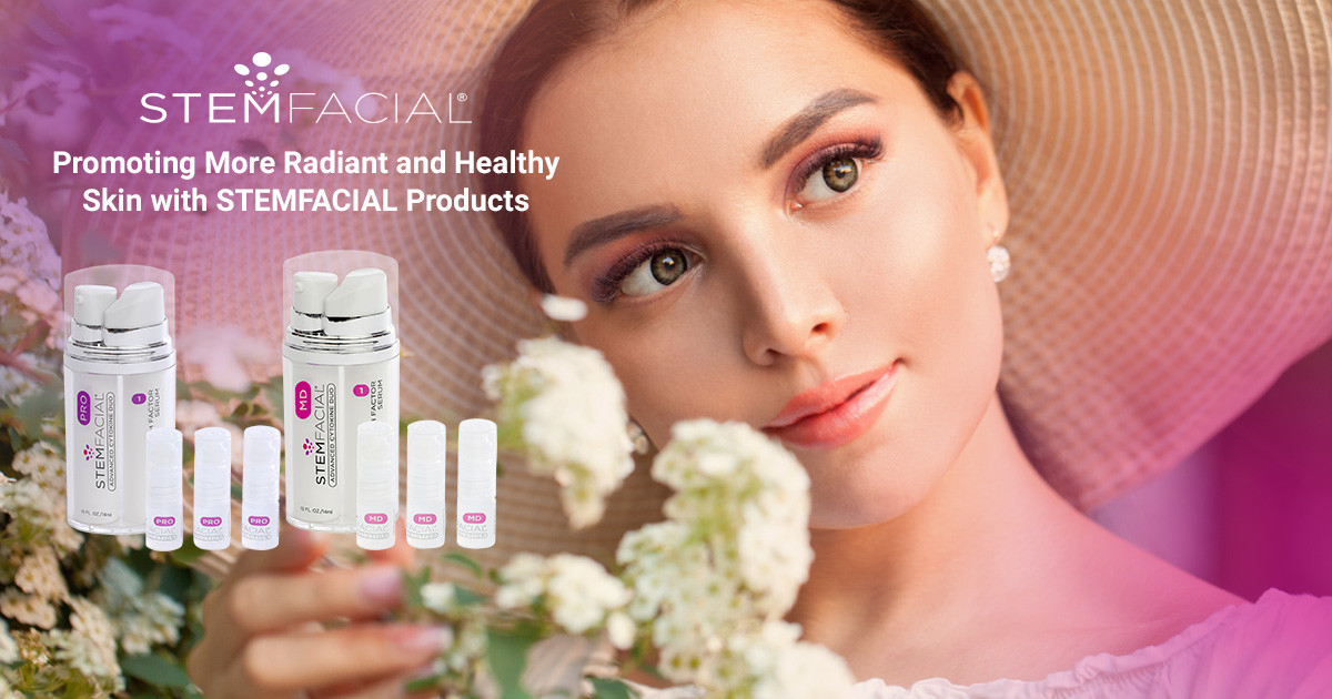 Promoting More Radiant and Healthy Skin with STEMFACIAL® Products