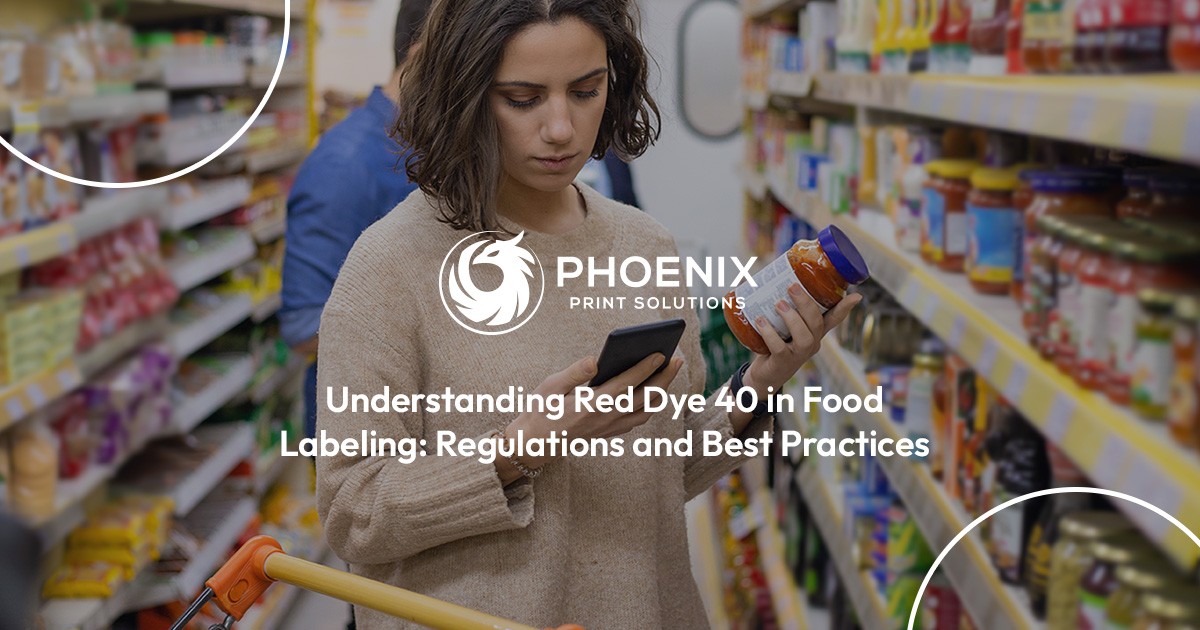 Understanding Red Dye 40 in Food Labeling: Regulations & Best Practices with Phoenix Print Solutions