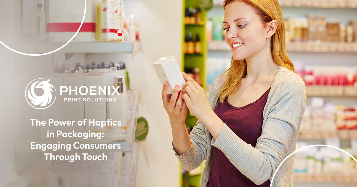 The Power of Haptics in Packaging: Engaging Consumers Through Touch
