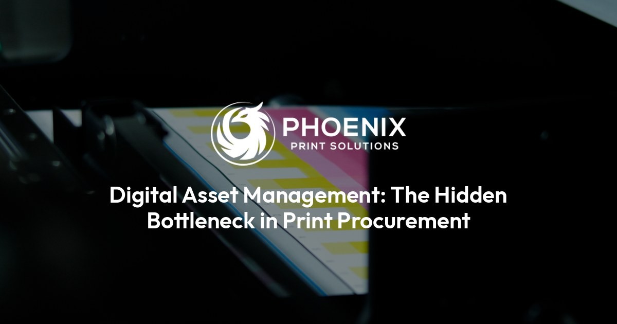 Digital Asset Management: The Hidden Bottleneck in Print Procurement