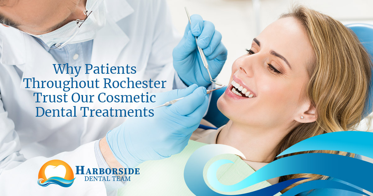 Why Patients Throughout Rochester Trust Our Cosmetic Dental Treatments